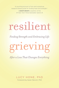 Resilient Grieving - Finding Strength and Embracing Life After a Loss That Changes Everything