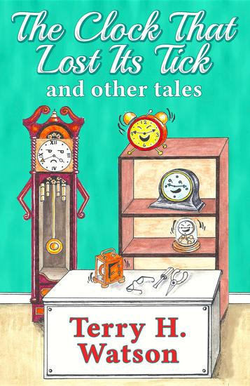 The Clock That Lost Its Tick and Other Tales - cover