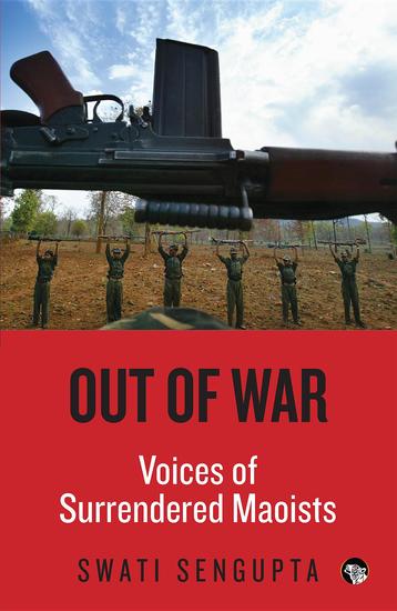 Out of War - Voices of Surrendered Maoists - cover