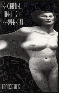 Sexuality Magic & Perversion