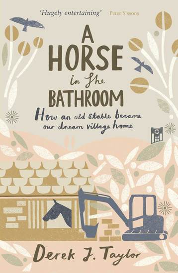 A Horse in the Bathroom - How an Old Stable Became Our Dream Village Home - cover