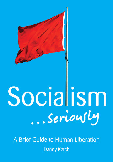 Socialism Seriously - A Brief Guide to Human Liberation - cover