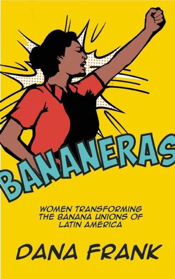 Bananeras - Women Transforming the Banana Unions of Latin America - cover