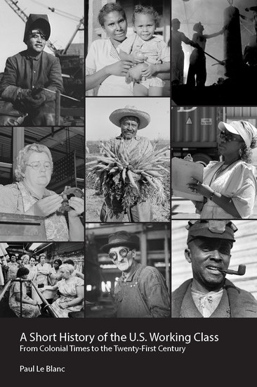 A Short History of the US Working Class - From Colonial Times to the Twenty-First Century (Revolutionary Studies) - cover