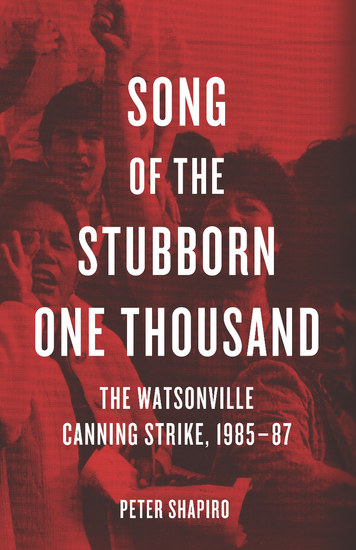 Song of the Stubborn One Thousand - The Watsonville Canning Strike 1985-87 - cover