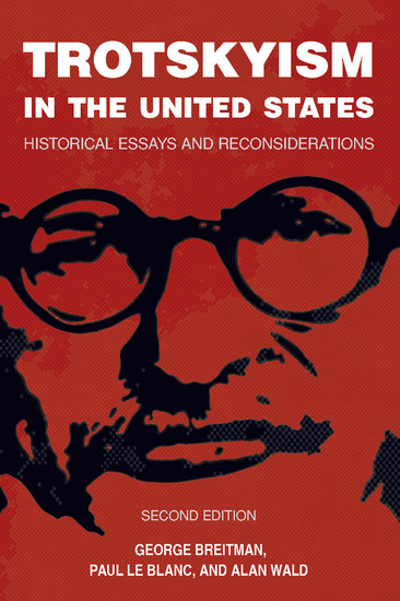 Trotskyism in the United States - Historical Essays and Reconsiderations - cover
