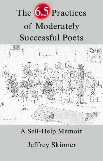 The 65 Practices of Moderately Successful Poets - A Self-Help Memoir - cover