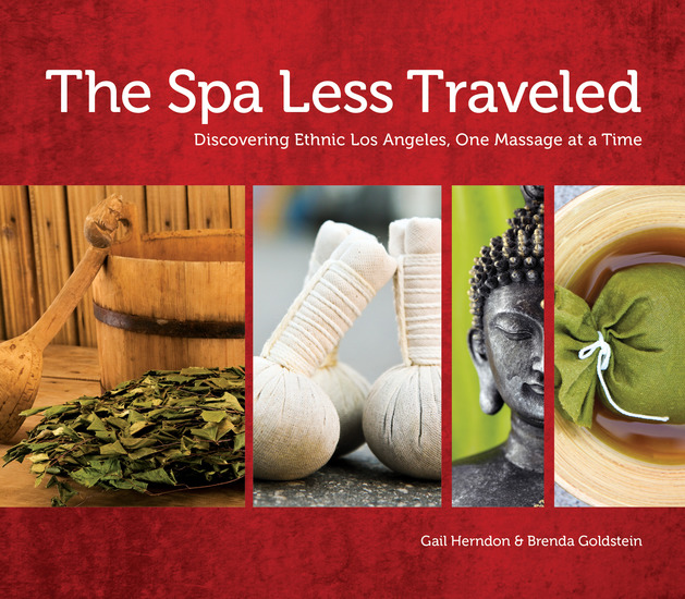 The Spa Less Traveled - Discovering Ethnic Los Angeles One Massage at a Time - cover