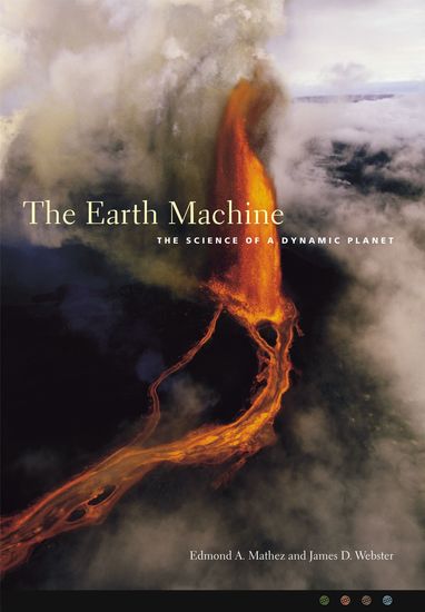 The Earth Machine - The Science of a Dynamic Planet - cover