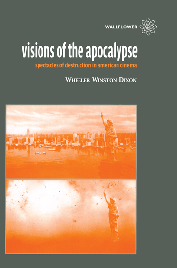 Visions of the Apocalypse - Spectacles of Destruction in American Cinema - cover