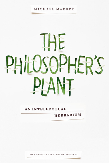 The Philosopher's Plant - An Intellectual Herbarium - cover