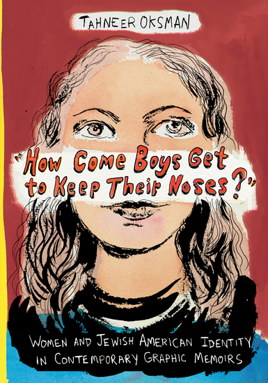 "How Come Boys Get to Keep Their Noses?" - Women and Jewish American Identity in Contemporary Graphic Memoirs - cover
