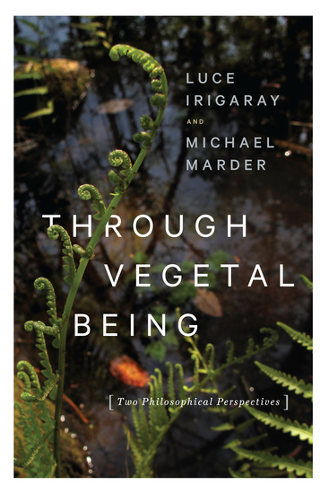 Through Vegetal Being - Two Philosophical Perspectives - cover