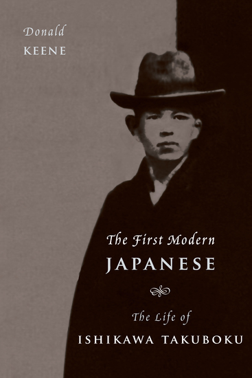The First Modern Japanese - The Life of Ishikawa Takuboku - cover