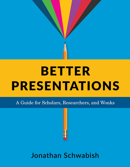 Better Presentations - A Guide for Scholars Researchers and Wonks - cover