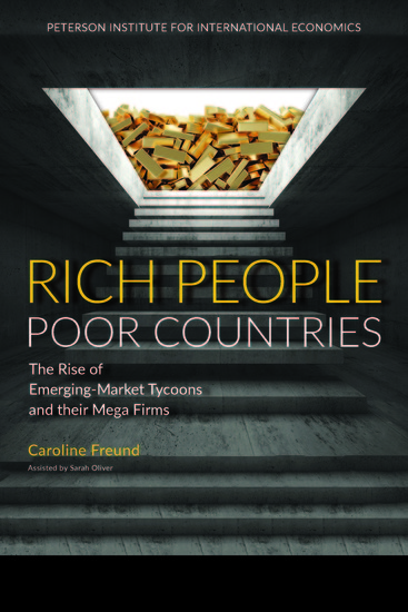 Rich People Poor Countries - The Rise of Emerging-Market Tycoons and Their Mega Firms - cover