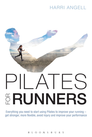 Pilates for Runners - Everything you need to start using Pilates to improve your running – get stronger more flexible avoid injury and improve your performance - cover