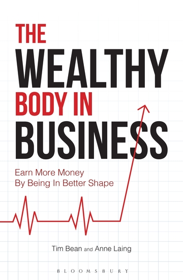 The Wealthy Body In Business - Earn More Money By Being In Better Shape - cover