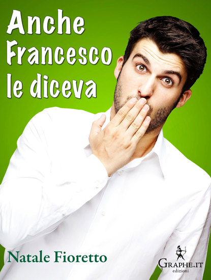 Anche Francesco le diceva - Una riflessione sociolinguistica sull’uso delle parolacce - cover