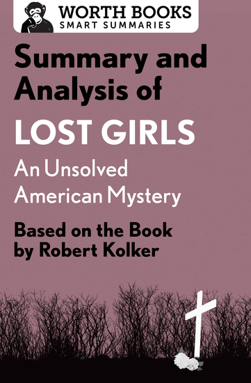 Summary and Analysis of Lost Girls: An Unsolved American Mystery - Based on the Book by Robert Kolker - cover