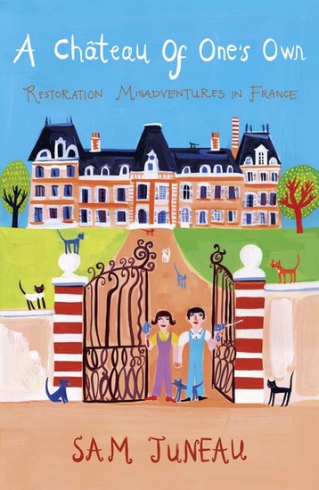 A Chateau of One's Own - Restoration Misadventures in France - cover