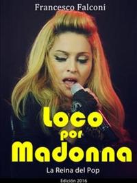 Loco Por Madonna La Reina Del Pop