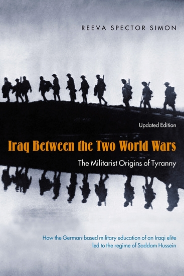 Iraq Between the Two World Wars - The Militarist Origins of Tyranny - cover