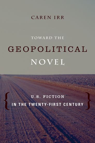 Toward the Geopolitical Novel - US Fiction in the Twenty-First Century - cover