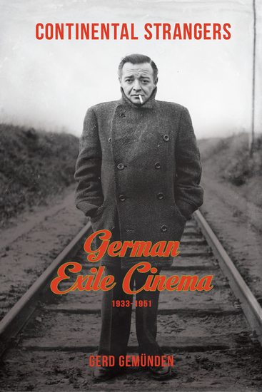 Continental Strangers - German Exile Cinema 1933-1951 - cover