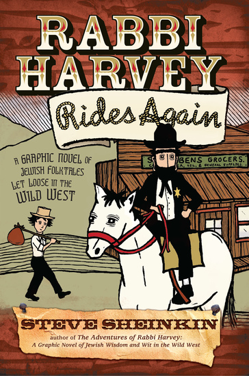 Rabbi Harvey Rides Again - A Graphic Novel of Jewish Folktales Let Loose in the Wild West - cover