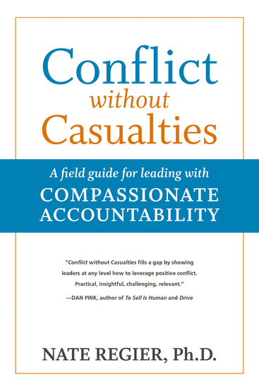 Conflict without Casualties - A Field Guide for Leading with Compassionate Accountability - cover
