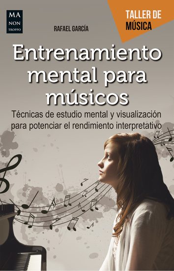 Entrenamiento mental para músicos - Técnicas de estudio mental y visualización para potenciar el rendimiento interpretativo - cover
