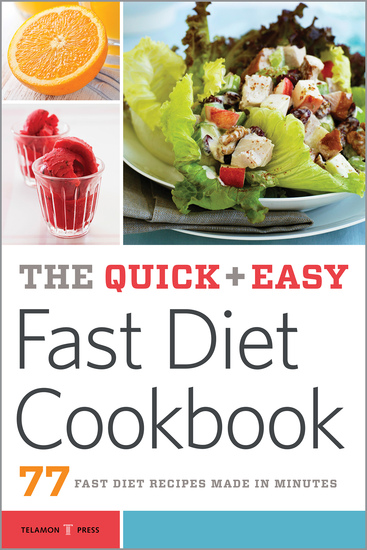 The Quick & Easy Fast Diet Cookbook - 77 Fast Diet Recipes Made in Minutes - cover