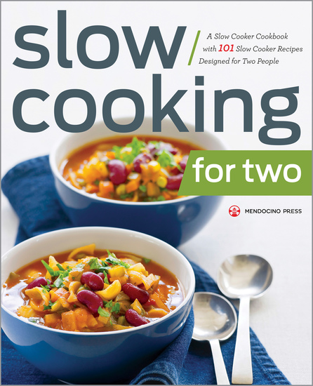 Slow Cooking for Two - A Slow Cooker Cookbook with 101 Slow Cooker Recipes Designed for Two People - cover