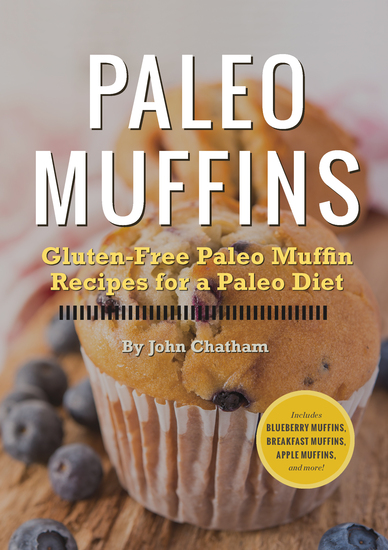 Paleo Muffins - Gluten-Free Muffin Recipes for a Paleo Diet - cover