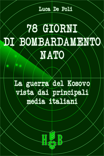 78 giorni di bombardamento NATO - La guerra del Kosovo vista dai principali media italiani - cover