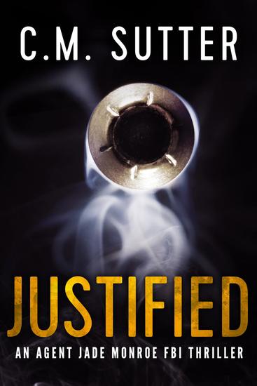 Justified - An Agent Jade Monroe FBI Thriller #2 - cover