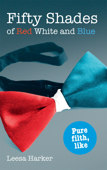 Fifty Shades of Red White and Blue - Maggie Muff Trilogy Book 1 - cover