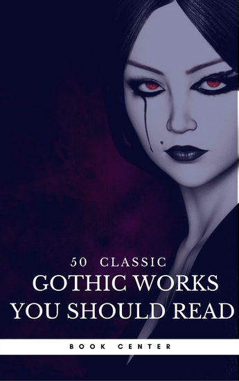 50 Classic Gothic Works You Should Read (Book Center) - Dracula Frankenstein The Black Cat The Picture Of Dorian Gray - cover