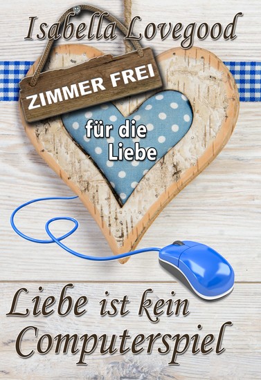 Liebe ist kein Computerspiel - Zimmer frei für die Liebe 4 - cover