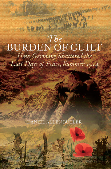The Burden of Guilt - How Germany Shattered the Last Days of Peace Summer 1914 - cover