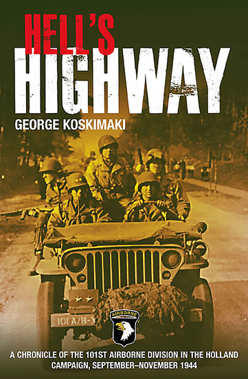 Hell's Highway - A Chronicle of the 101st Airborne Division in the Holland Campaign September–November 1944 - cover