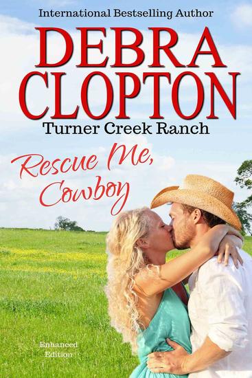 RESCUE ME COWBOY Enhanced Edition - Turner Creek Ranch #2 - cover