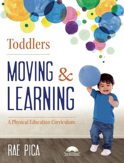 Toddlers Moving and Learning - A Physical Education Curriculum - cover
