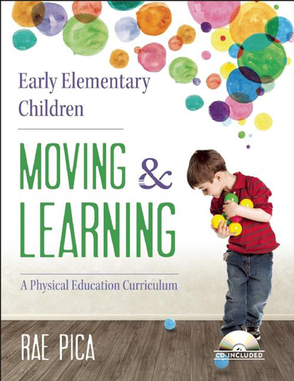 Early Elementary Children Moving and Learning - A Physical Education Curriculum - cover