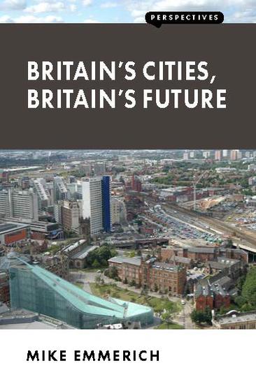 Britain’s Cities Britain’s Future - cover