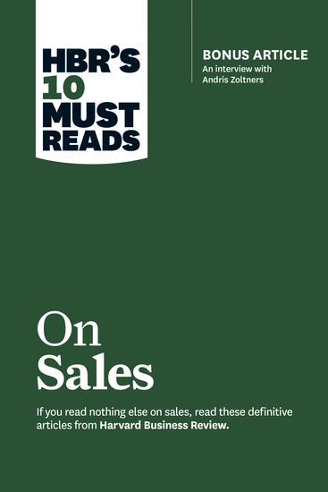 HBR's 10 Must Reads on Sales (with bonus interview of Andris Zoltners) (HBR's 10 Must Reads) - cover