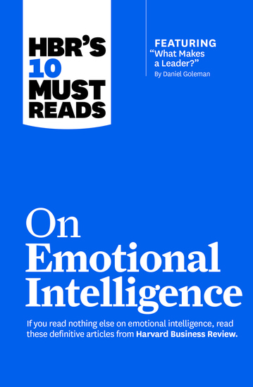 HBR's 10 Must Reads on Emotional Intelligence (with featured article "What Makes a Leader?" by Daniel Goleman)(HBR's 10 Must Reads) - cover