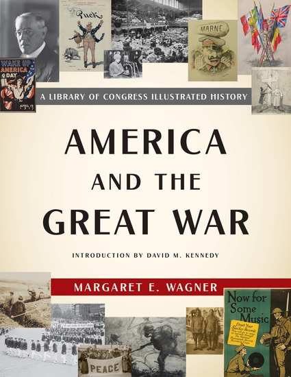 America and the Great War - A Library of Congress Illustrated History - cover