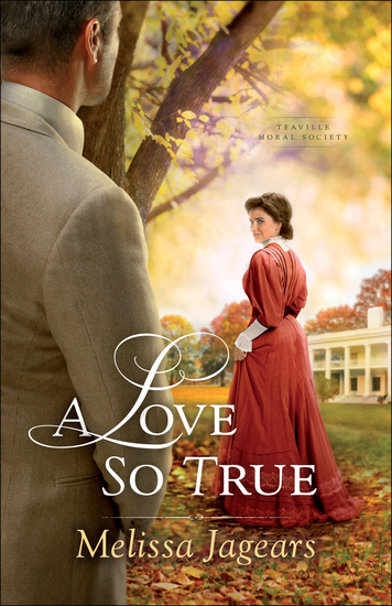 A Love So True (Teaville Moral Society Book #2) - cover